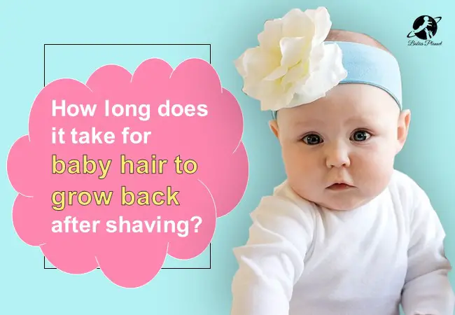 How long does it take for baby hair to grow back after shaving