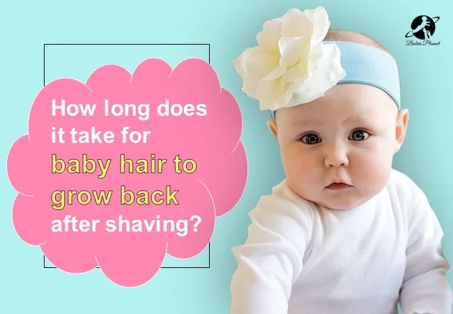 How Long Does It Take For Baby Hair To Grow Back After Shaving? -  Babiesplannet