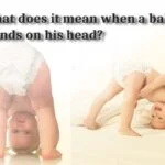 What Does It Mean When a Baby Stands on His Head?