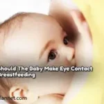 When Should the Baby Make Eye Contact While Breastfeeding?