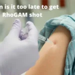 When Is It Too Late to Get RhoGAM Shot?