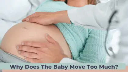 Why Does The Baby Move Too Much Why Does The Baby Move Too Much