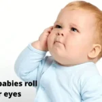 Why Do Babies Roll Their Eyes? Is It Normal?