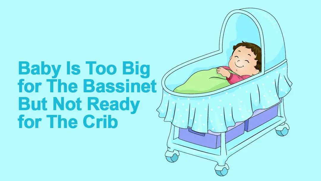 When is baby too big for bassinet