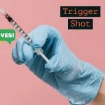 Trigger Shot Progression to Bfp